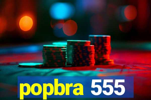 popbra 555